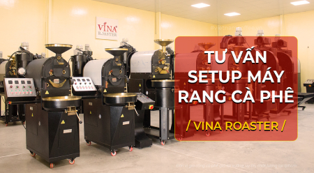 Tư vấn setup máy rang cà phê